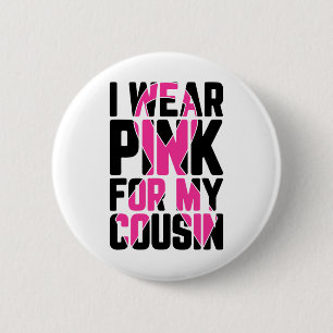 Wear Pink For My Cousin Breast Cancer Awareness Su 6 Cm Round Badge