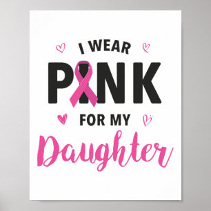 Wear Pink For My Daughter Breast Cancer Awareness Poster