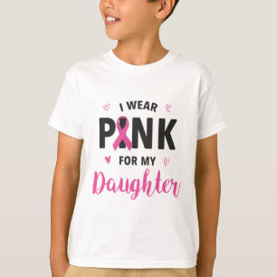 Wear Pink For My Daughter Breast Cancer Awareness T-Shirt