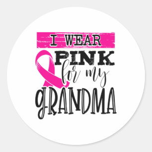 Wear Pink For My Grandma - Breast Cancer Awareness Classic Round Sticker