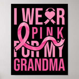 Wear Pink For My Grandma Breast Cancer Awareness Poster