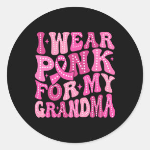 Wear Pink For My Grandma Breast Cancer Family Supp Classic Round Sticker