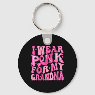 Wear Pink For My Grandma Breast Cancer Family Supp Key Ring