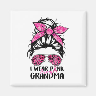 Wear Pink For My Grandma Messy Bun Breast Cancer S Magnet