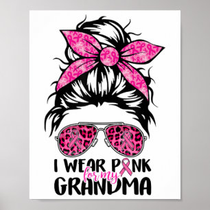 Wear Pink For My Grandma Messy Bun Breast Cancer S Poster