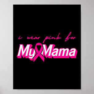 Wear Pink For My Mama Breast Cancer Support Squads Poster