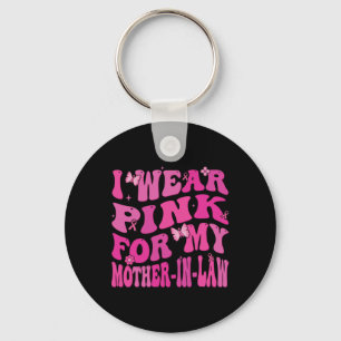 Wear Pink For My Mother In Law Breast Cancer Aware Key Ring