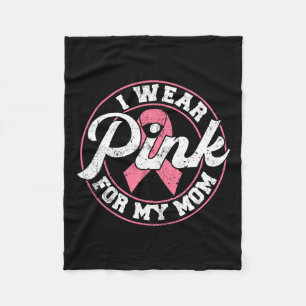 Wear Pink For My Mum Breast Cancer Awareness Gift Fleece Blanket