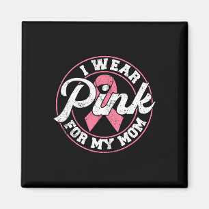 Wear Pink For My Mum Breast Cancer Awareness Gift  Magnet