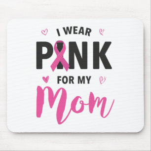 Wear Pink For My Mum Breast Cancer Awareness  Mouse Pad