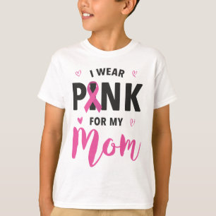 Wear Pink For My Mum Breast Cancer Awareness T-Shirt