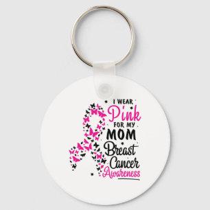 Wear Pink For My Mum Breast Cancer Awareness Women Key Ring