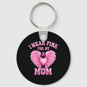 Wear Pink For My Mum Breast Cancer Support Squad P Key Ring