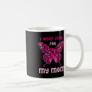 Wear Pink For My Mum Butterfly Ribbon Breast Cance Coffee Mug