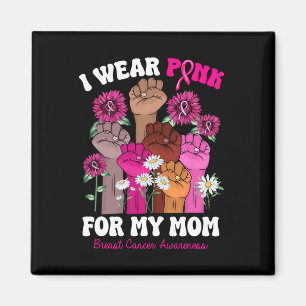Wear Pink For My Mum Fist Hand Breast Cancer Gifts Magnet