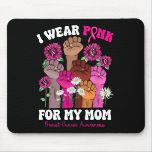 Wear Pink For My Mum Fist Hand Breast Cancer Gifts Mouse Pad