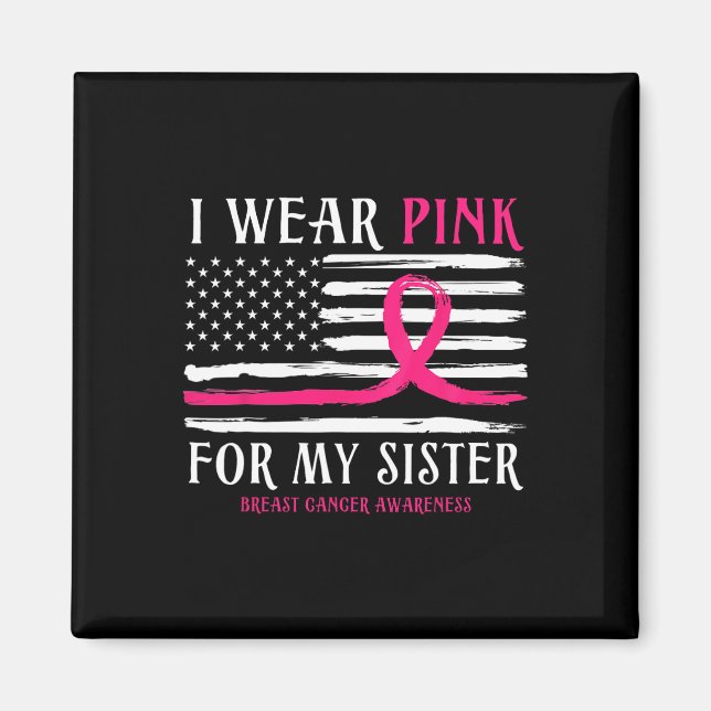 Wear Pink For My Sister Ribbon Breast Cancer Ameri Magnet (Front)