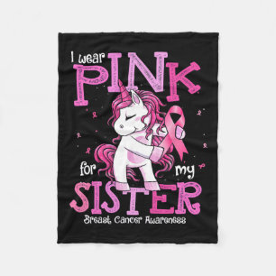 Wear Pink For My Sister Shirt Breast Cancer Awaren Fleece Blanket