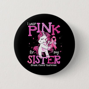 Wear Pink For Sister Shirt Breast Cancer Awareness 6 Cm Round Badge