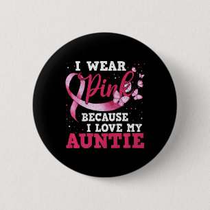Wear Pink I Love My Auntie Breast Cancer Awareness 6 Cm Round Badge