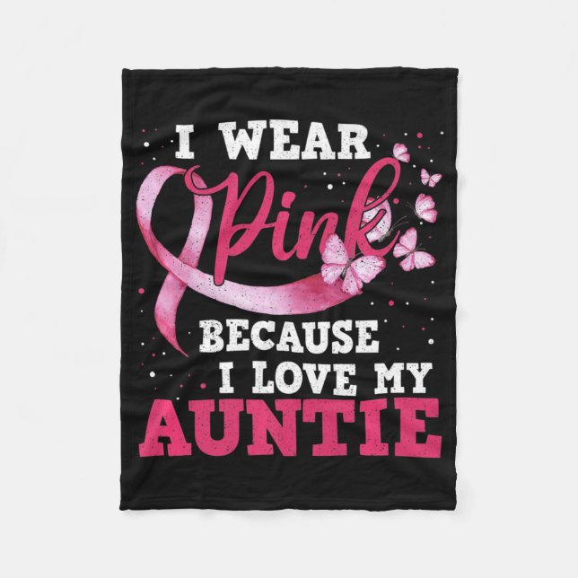 Wear Pink I Love My Auntie Breast Cancer Awareness Fleece Blanket (Front)