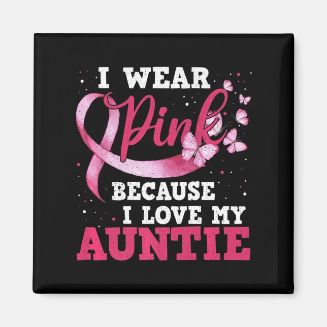 Wear Pink I Love My Auntie Breast Cancer Awareness Magnet (Front)