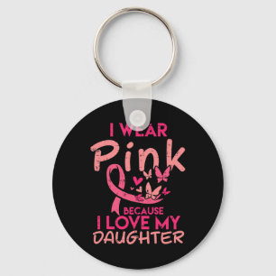 Wear Pink I Love My Daughter Breast Cancer Awarene Key Ring