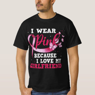Wear Pink I Love My Girlfriend Breast Cancer Aware T-Shirt
