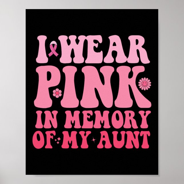 Wear Pink In Memory Of My Aunt Breast Cancer Aunt  Poster (Front)