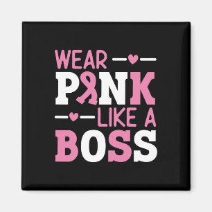 Wear Pink Like A Boss Pink Ribbon Breast Cancer Aw Magnet