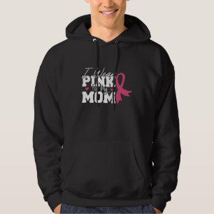 Wear Pink Mum Mother Family Matching Breast Cancer Hoodie