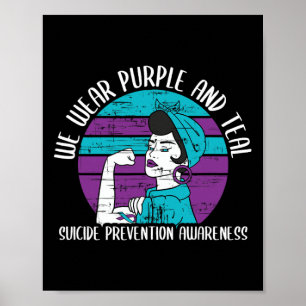 Wear Purple And Teal - Suicide Prevention Awarenes Poster