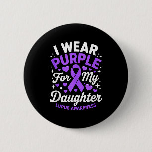 Wear purple for daughter lupus awareness month 6 cm round badge