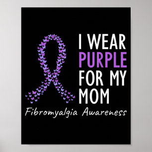 Wear Purple For Mum Shirt Fibromyalgia Awareness Poster