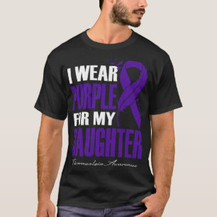 Wear Purple For My Daughter Fibromyalgia Awareness T-Shirt