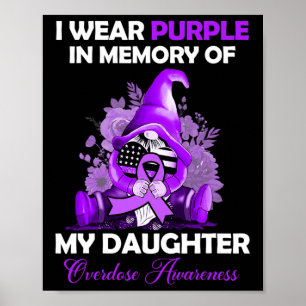 Wear Purple For My Daughter Overdose Awareness Mon Poster