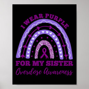 Wear Purple For My Sister Overdose Awareness Rainb Poster