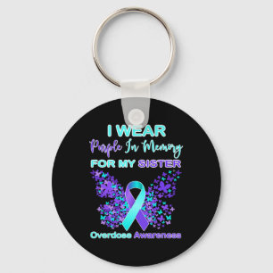 Wear Purple In Memory For My Sister Overdose Aware Key Ring