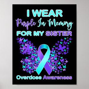 Wear Purple In Memory For My Sister Overdose Aware Poster