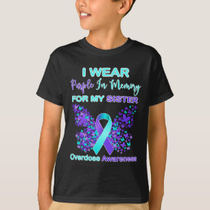 Wear Purple In Memory For My Sister Overdose Aware T-Shirt