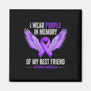 Wear Purple In Memory Of My Best Friend Overdose A Magnet