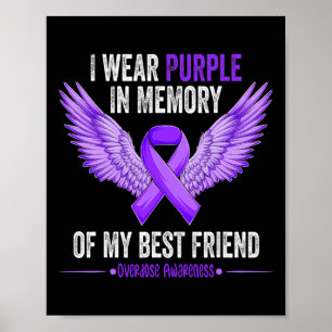 Wear Purple In Memory Of My Best Friend Overdose A Poster