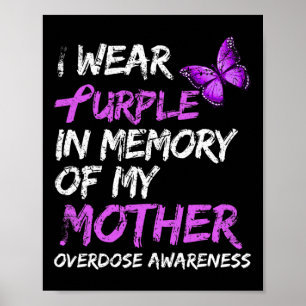 Wear Purple In Memory Of My Mother Overdose Awaren Poster