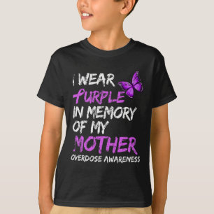 Wear Purple In Memory Of My Mother Overdose Awaren T-Shirt