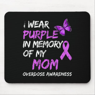 Wear Purple In Memory Of My Mum Overdose Awareness Mouse Pad