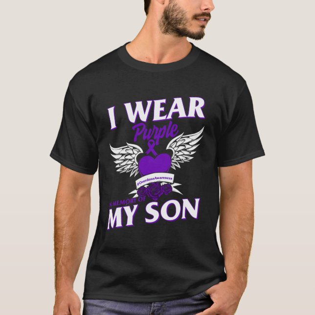 Wear Purple In Memory Of My Son Overdose Awareness T-Shirt (Front)