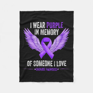 Wear Purple In Memory Of Someone I Love Overdose A Fleece Blanket