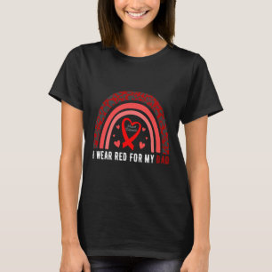 Wear Red For My Dad Heart Disease Awareness  T-Shirt