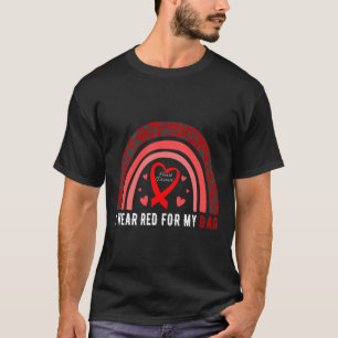 Wear Red For My Dad Heart Disease Awareness  T-Shirt