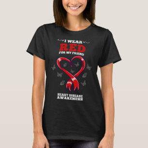 Wear Red For My Friend Heart Disease Awareness  T-Shirt